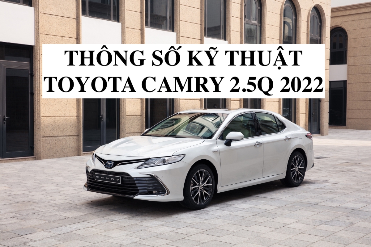 Thông Số Kỹ Thuật Toyota Camry 2.5Q 2022 | Bảng Giá Xe Lăn Bánh Mới Nhất