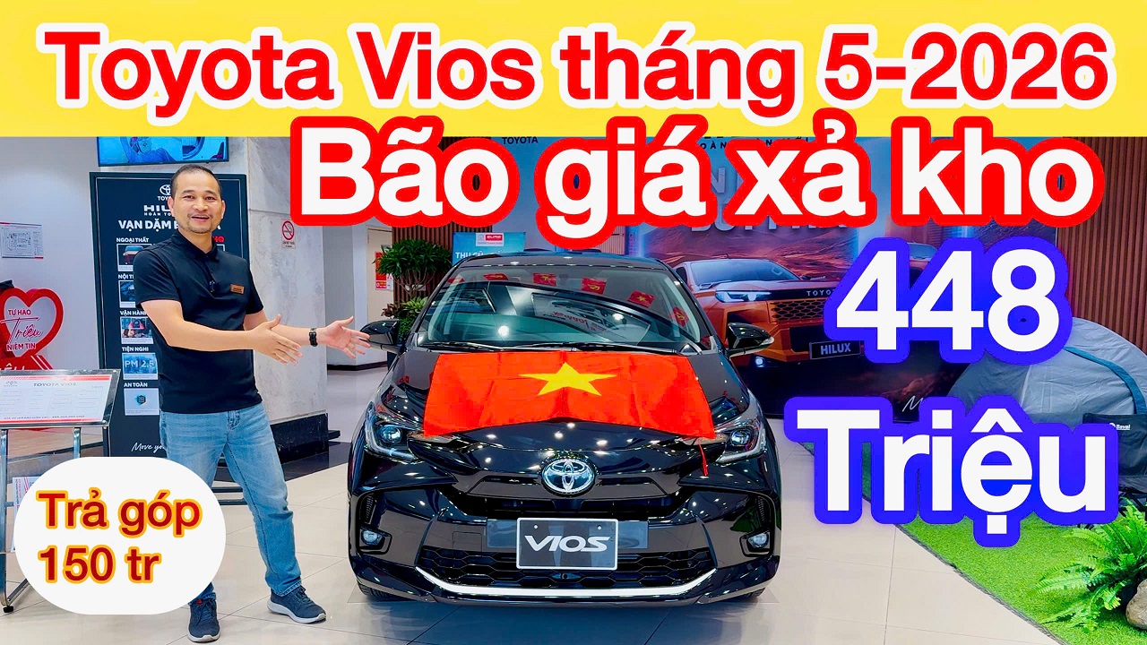 Bảng giá xe Toyota Vios tháng 5/2026 khuyến mại chỉ còn 448 triệu, giảm 50% thuế trước bạ mới nhất hôm nay