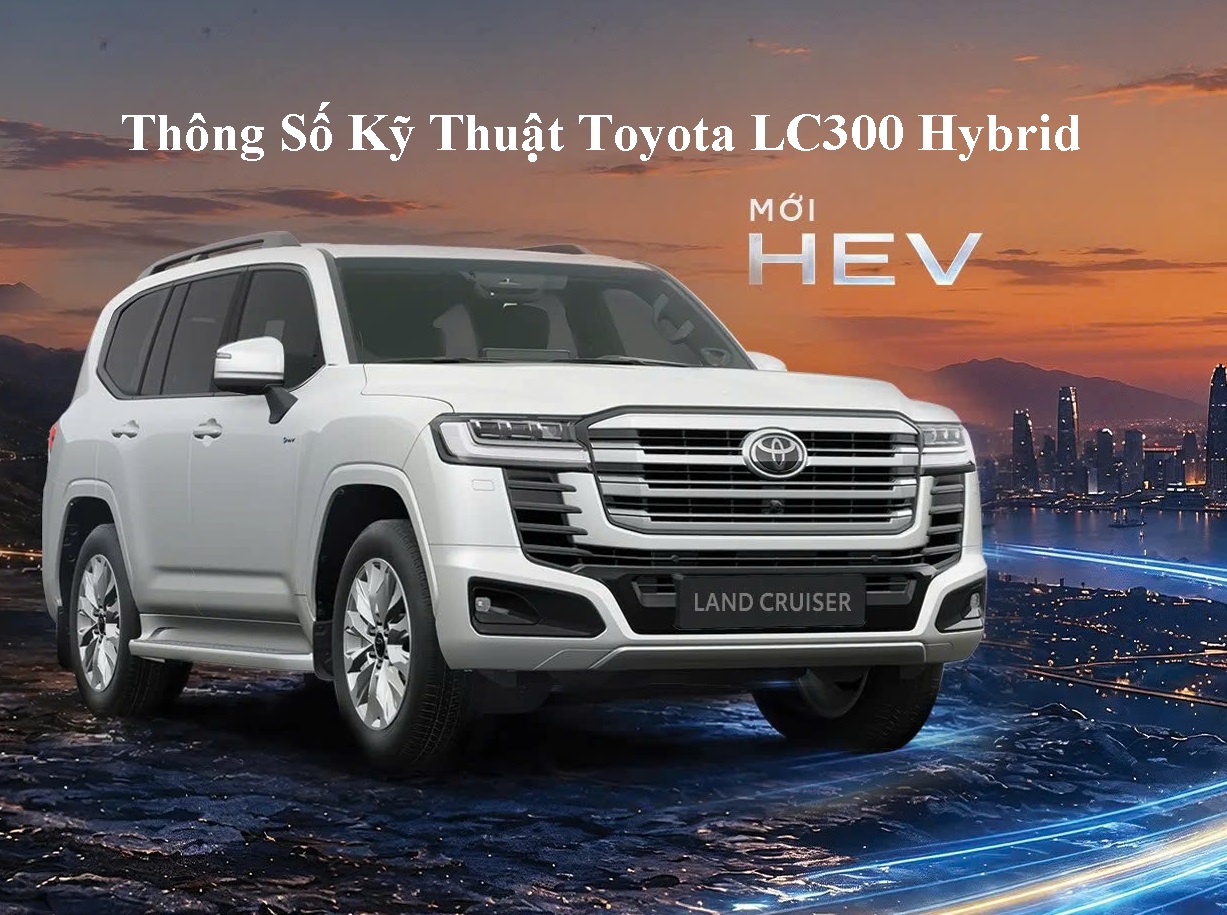 thong-so-ky-thuat-toyota-land-cruiser-LC300-HEV-hybrid-2026-tai-viet-nam