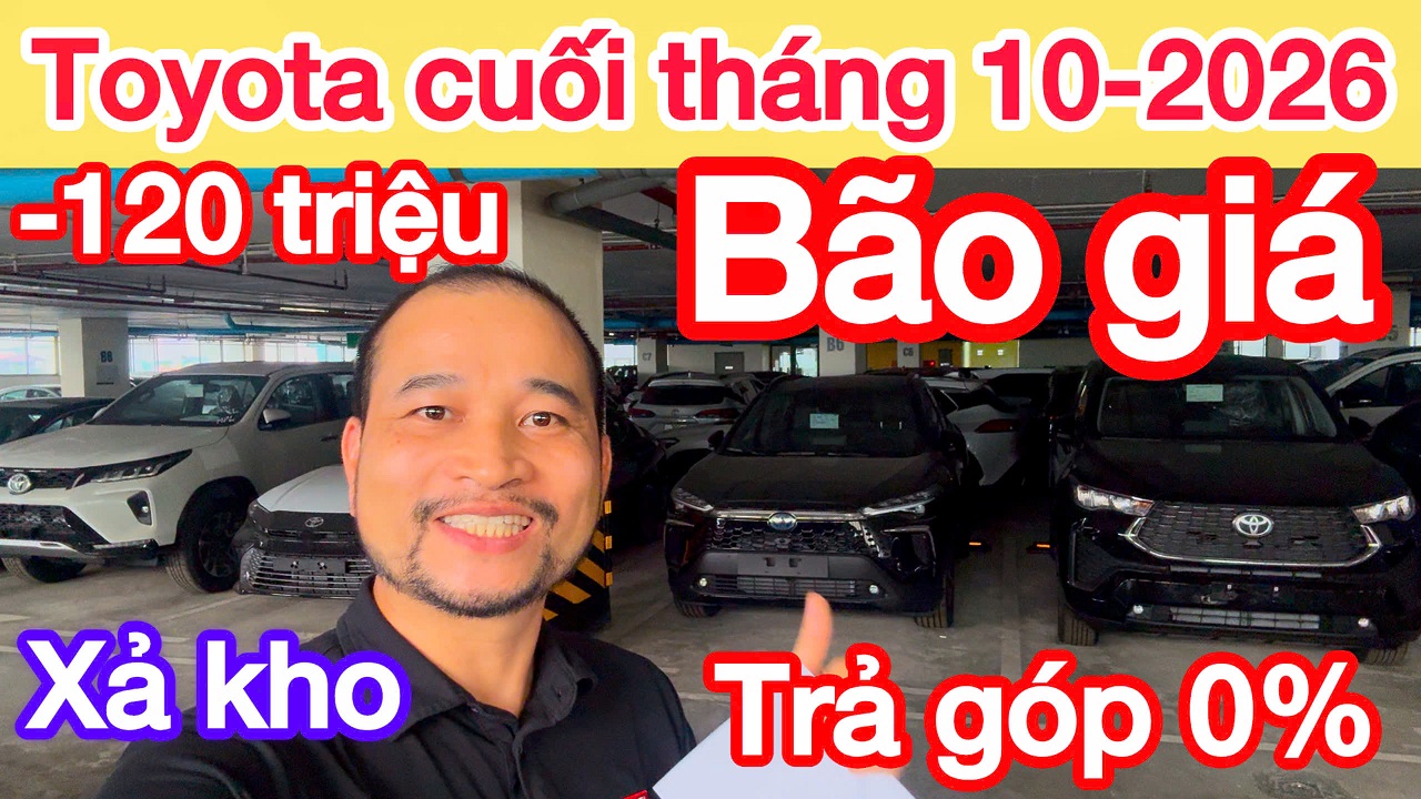 Bảng giá xe Toyota tháng 10/2026 khuyến mại mới nhất hôm nay Veloz Cross, Vios, Avanza giảm 100% thuế trước bạ